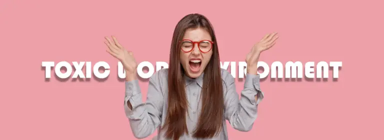 13 Signs Of a Toxic Work Environment and How To Deal